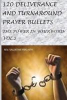 120 Deliverance and Turnaround Prayer Bullets: The power in your word 1546680462 Book Cover