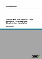 Ich darf doch nicht erfrieren - Der K�belreiter als Allegorie der Schreibexistenz Franz Kafkas 3638851931 Book Cover