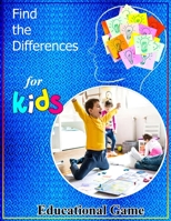 Find The Differences Educational Game For Kids: Search and find the different challenging games for a children's activity book. Wonderful activity book for kids to relax and develop research skills. B094KL6KML Book Cover