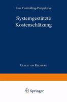 Systemgestutzte Kostenschatzung: Eine Controlling-Perspektive 3824465744 Book Cover