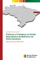 Práticas e Cuidados em Saúde Reprodutiva de Mulheres da Etnia Kambiwá 3639839501 Book Cover