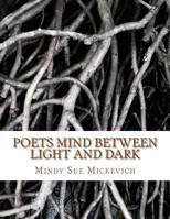 Poets mind between light and dark 1511918403 Book Cover