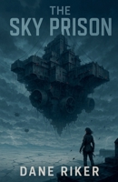 The Sky Prison B0GWB1X4SP Book Cover