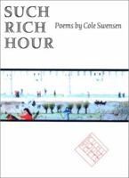 Such Rich Hour (Kuhl House Poets) 0877457751 Book Cover