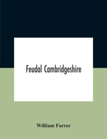 Feudal Cambridgeshire (Classic Reprint) 935418832X Book Cover
