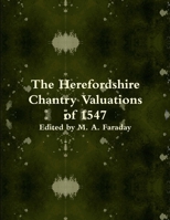 The Herefordshire Chantry Valuations of 1547 1291156402 Book Cover