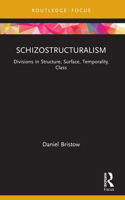 Schizostructuralism: Divisions in Structure, Surface, Temporality, Class 1032058722 Book Cover