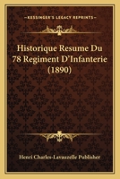 Historique Resume Du 78 Regiment D'Infanterie (1890) 1160737517 Book Cover
