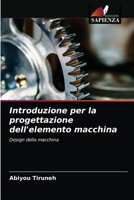 Introduzione per la progettazione dell'elemento macchina: Design della macchina 6203610437 Book Cover