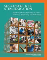 Successful K-12 Stem Education: Identifying Effective Approaches in Science, Technology, Engineering, and Mathematics 0309212960 Book Cover