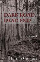 Dark Road, Dead End 1604891416 Book Cover