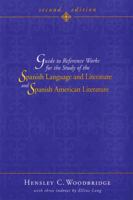 Guide to Reference Works for the Study of the Spanish Language and Literature and Spanish American Literature (Selected Bibliographies in Language and Literature, 5) 0873529685 Book Cover