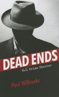 Dead Ends: B.C. Crime Stories 0889773483 Book Cover