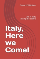 Italy, Here we Come!: Life in Italy during the 1980's B08JF5M9XZ Book Cover