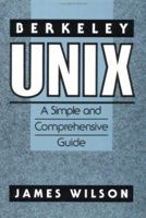 Berkeley UNIX: A Simple and Comprehensive Guide 047161582X Book Cover