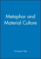 Metaphor and Material Culture (Social Archaeology) 0631192034 Book Cover
