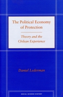 The Political Economy of Protection: Theory and the Chilean Experience 0804749175 Book Cover