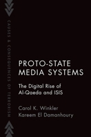 Proto-State Media Systems: The Digital Rise of Al-Qaeda and ISIS 0197568033 Book Cover