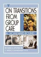 On Transitions from Group Care: Homeward Bound B000H47GIS Book Cover