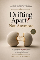 Drifting Apart? Not Anymore: How to Rebuild Intimacy, Reignite Passion, and Reconnect With Your Partner Using the 9-Step RECONNECT Method B0HDK2W5V9 Book Cover