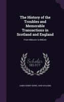 The History of the Troubles and Memorable Transactions in Scotland and England, from MDCXXIV to MDCXLV 1358591792 Book Cover