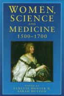 Women, Science and Medicine 1500-1700 0750913436 Book Cover