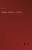 L'Espagne des Goths et des Arabes 1021241113 Book Cover