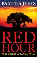 Red Hour and Other Strange Tales 0648144208 Book Cover