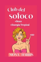 CLUB DEL SOFOCO II: +Sexy +Energía Tropical (Spanish Edition) B0DQ74QWDR Book Cover