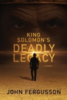 King Solomon's Deadly Legacy 1633939820 Book Cover