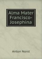 Alma Mater Francisco-Josephina 5518964919 Book Cover