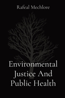 Environmental Justice And Public Health B0CKV14XZZ Book Cover