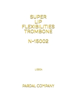 SUPER LIP FLEXIBILITIES TROMBONE N-15002: LISBOA B098GQSKFZ Book Cover