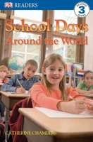 School Days Around the World (DK Readers: Level 3) 0756625483 Book Cover