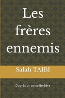 Les frères ennemis: D'après un conte Berbère (French Edition) 1698114605 Book Cover