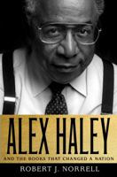 Alex Haley: And the Books That Changed a Nation 1137279605 Book Cover