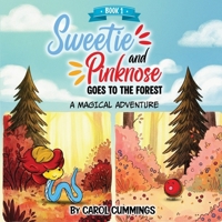 Sweetie and Pinknose Goes to the Forest: A Magical Adventure – Book 1 (Sweetie and Pinknose on a World of Adventures) B0GZWY3RQN Book Cover