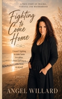 Fighting to come home: A memoir of becoming B0H8L4FTTF Book Cover