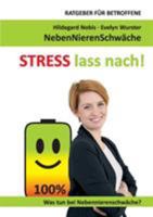 STRESS lass nach!: Ratgeber für Betroffene. Was tun bei Nebennierenschwäche? 375288701X Book Cover