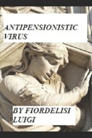 ANTIPENSIONISTIC VIRUS B08924D2MD Book Cover
