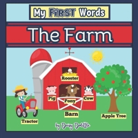 My First Words: The Farm (My First Words: Early Learning for Babies & Toddlers Series) B0CTFRGWJ9 Book Cover