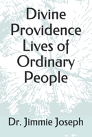 Divine Providence Lives of Ordinary People 1545395152 Book Cover