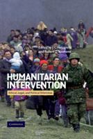 Humanitarian Intervention: Ethical, Legal and Political Dilemmas 052152928X Book Cover