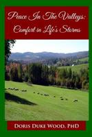 Peace In The Valleys: Comfort in Life's Storms 1514325608 Book Cover