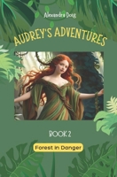 Audrey's Adventures Book 2 Forest in Danger B0DXVJ8PS5 Book Cover