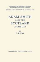 Adam Smith: And the Scotland of His Day 1107632064 Book Cover