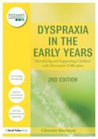 Dyspraxia in the Early Years: Identifying and Supporting Children with Movement Difficulties 1138146714 Book Cover