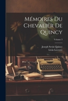 Mémoires Du Chevalier De Quincy; Volume 3 1022805681 Book Cover