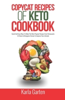 Copycat recipes ok Keto cookbook: Quick and easy ways to make the most popular recipes from restaurants at home in ketogenic version to improve your lifestyle B088SYT7JN Book Cover