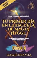 Tu primer día en la Escuela de Magia Hygge: Clase A (Spanish Edition) 169489746X Book Cover